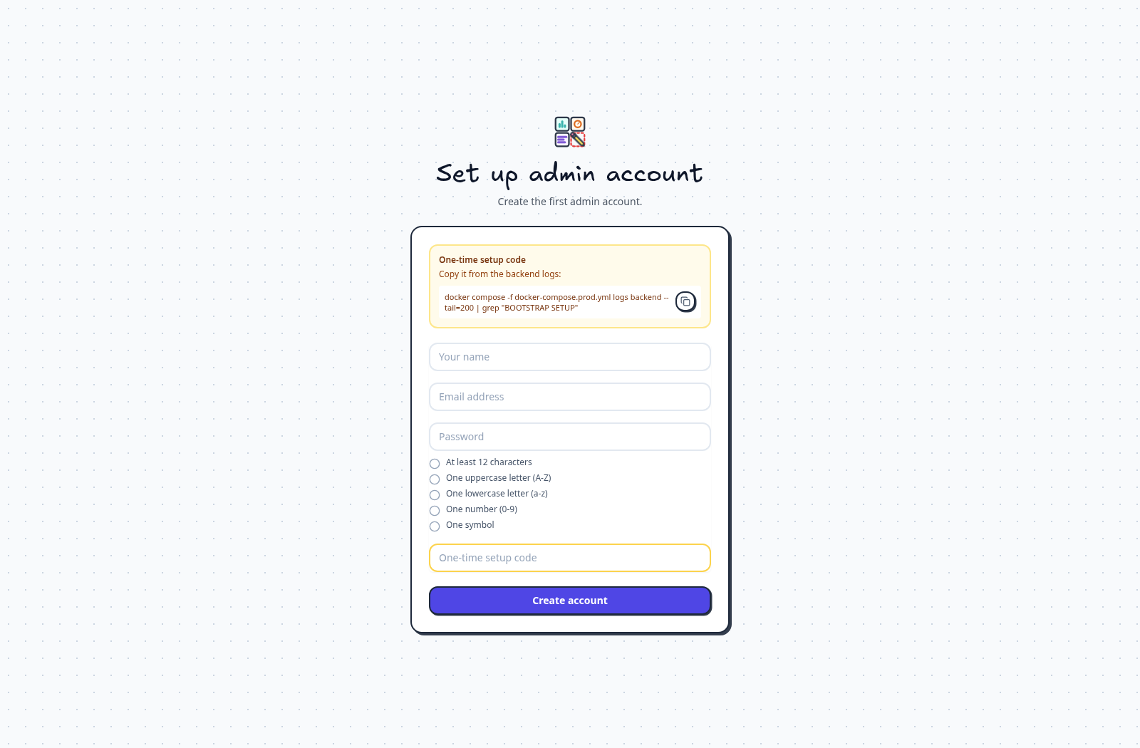 Get the one-time setup code — The administrator form opens. Read the BOOTSTRAP SETUP entry in your backend logs using the command below.