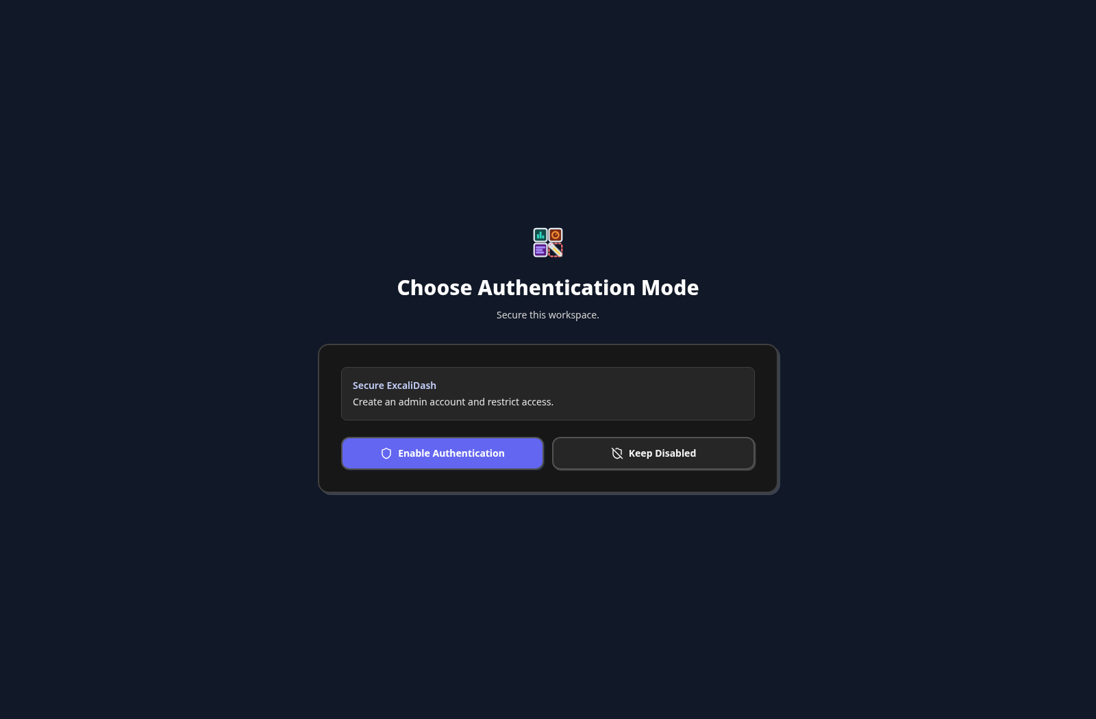 Enable authentication — When a fresh instance asks you to choose an authentication mode, select Enable Authentication to secure the workspace.